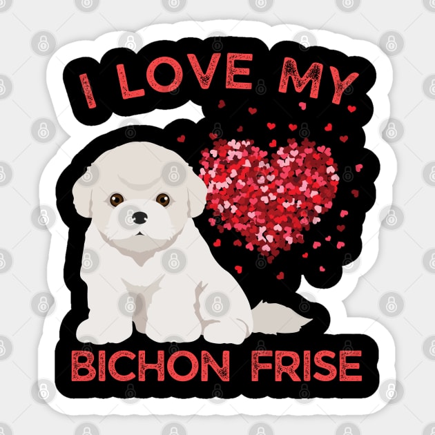 Cute valentine puppy Bichon Frise Life is better with my dogs My dog is my valentine Sticker by BoogieCreates